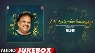 S P Balasubrahmanyam Telugu Hit Audio Songs Jukebox  Vol 2  Birthday Special  SPB Hits [upl. by Wamsley]