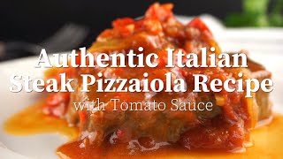 Authentic Italian Steak Pizzaiola Recipe with Tomato Sauce [upl. by Matthews522]