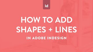 How to add shapes and lines in Adobe InDesign [upl. by Sadye45]