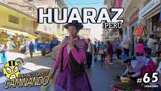 CAMINANDO  WALKING TOUR  65 HUARAZ  Ancash  Perú [upl. by Morton429]