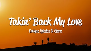 Enrique Iglesias  Takin Back My Love Lyrics ft Ciara [upl. by Kcira]