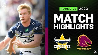 NRL 2023  Cowboys v Broncos  Match Highlights [upl. by Hanley847]