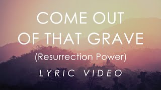 Come Out of that Grave Resurrection Power Lyrics  Bethel Music feat Brandon Lake [upl. by Aonian]