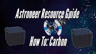 Astroneer Resource Guide Carbon [upl. by Zitvaa787]