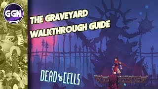 The Graveyard Walkthrough Guide  Dead Cells [upl. by Inalaek]