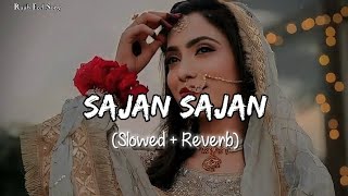 🎧Slowed and Reverb Songs  Sajan sajan Teri dulhan  RAJIB 801 [upl. by Nawk]