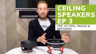 Ceiling Speakers Top 10 Tips Tricks amp Mistakes Ep 3 [upl. by Immak]