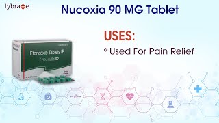 Nucoxia 90 MG Tablet Uses Side Effects Contraindications Key Highlights Dosage amp Interactions [upl. by Silva483]