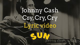 Johnny Cash  Cry Cry Cry with Lyrics [upl. by Yroggerg]