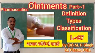 Ointments Part 1 Definition  Types  Classification in Detail  Pharmaceutics  L37 [upl. by Jan]