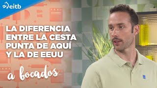 Imanol López nos aclara la diferencia entre la cesta punta de aquí y la de EEUU [upl. by Huntington]