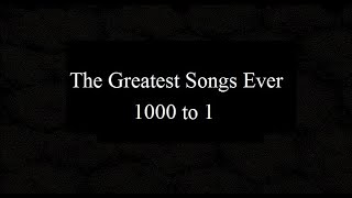 The 5000 Greatest Songs Ever 1000 to 1 [upl. by Kilroy]