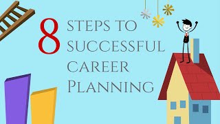 8 Steps to Successful Career Planning [upl. by Nebra]