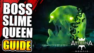 AETERNA NOCTIS SLIME QUEEN BOSS FIGHT GUIDE [upl. by Ewald133]