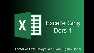 EXCEL DERS 1 Yeni Başlayanlar İçin Excel Dersi [upl. by Lazes]