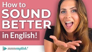 How to SOUND Better in English  Pronunciation Lesson [upl. by Dielle]