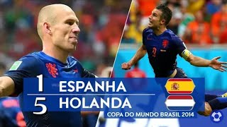 HOLANDA 5 X 1 ESPANHA COPA DO MUNDO 2014  BRASIL MELHORES MOMENTOS [upl. by Lizzie]