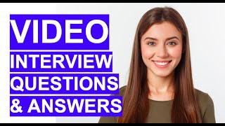 VIDEO Interview Questions amp Answers VIDEO INTERVIEW TIPS [upl. by Claudette]