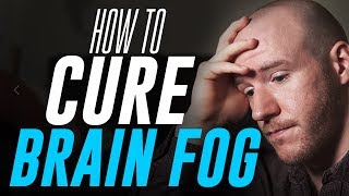 How To Cure quotBrain Fogquot  3 Tips for Mental Clarity [upl. by Patti]