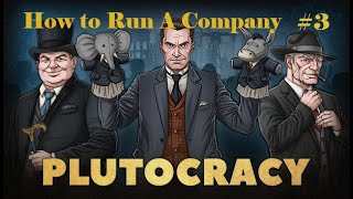 Plutocracy  How to run a company [upl. by Zetnas]