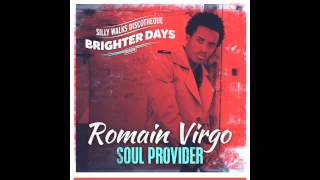 Romain Virgo  Soul Provider Brighter Days Riddim prod by Silly Walks Discotheque [upl. by Hourihan]