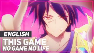 No Game No Life  quotThis Gamequot FULL Opening  ENGLISH Ver  AmaLee [upl. by Lajes564]