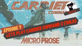 Lets Play Carrier Command 2 Solo  E7 Manual Mayhem [upl. by Lustick520]