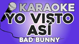 KARAOKE Yo Visto Así  Bad Bunny [upl. by Ayhtak]