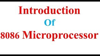 Introduction of 8086 Microprocessor [upl. by Anirtal]