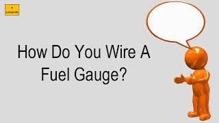 How Do You Wire A Fuel Gauge [upl. by Aisyat]