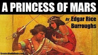 A PRINCESS OF MARS by Edgar Rice Burroughs  FULL AudioBook  Greatest AudioBooks V2 [upl. by Leah323]