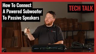 How To Connect A Powered Subwoofer To Passive Speakers on Pro Acoustics Tech Talk Episode 62 [upl. by Musihc]