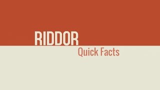 RIDDOR  Quick Facts [upl. by Moses]