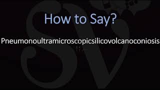 How to Pronounce Pneumonoultramicroscopicsilicovolcanoconiosis [upl. by Venuti893]