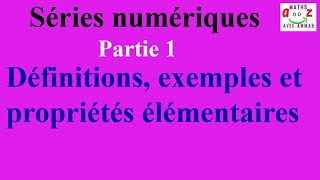 Cours séries numériques  Définitions exemples et propriétés élémentaires [upl. by Nolrev]