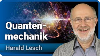 Quantenmechanik für Einsteiger  Harald Lesch [upl. by Silber]