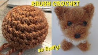 Brush Crochet Tutorial  How to Make Amigurumi Fluffy [upl. by Hairas]