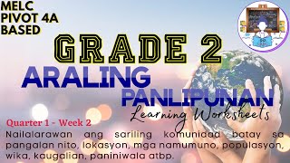 GRADE 2  ARALING PANLIPUNAN  QUARTER 1 WEEK 2  MELC PIVOT 4A BASED WORKSHEETS  FREE DOWNLOAD [upl. by Lakim]