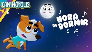 HORA DE DORMIR  CANINÓPOLIS Clipe Infantil [upl. by Ximenes170]