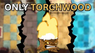 Can You Beat All Of Plants vs Zombies 2 With ONLY A Max Level TORCHWOOD [upl. by Fadden]