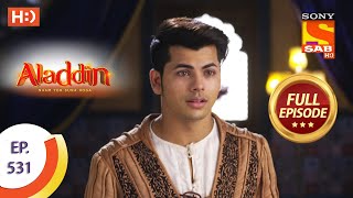 Aladdin  Ep 531  Full Episode  10th December 2020 [upl. by Novyad123]