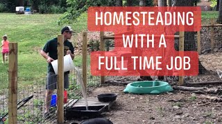 Homesteading with a full time job [upl. by Annirac488]