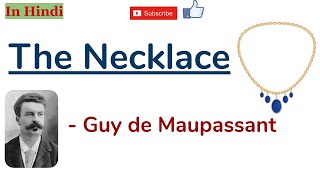 The Necklace by Guy de Maupassant  Summary in Hindi [upl. by Aeuhsoj]