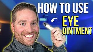 How To Put Eye Ointment In Your Eye  The Best Way To Use Eye Ointment [upl. by Thier33]