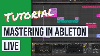 Mastering in Ableton Live  A Step by Step Tutorial [upl. by Meikah941]