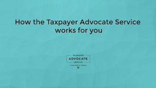 How the Taxpayer Advocate Service works for you [upl. by Calabresi]