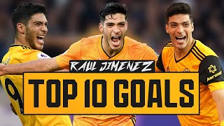 RAUL JIMENEZ TOP 10 GOALS FOR WOLVES  RAUL2024 [upl. by Wakefield]