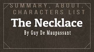 The Necklace By Guy De Maupassant Summary Characters List About The Story [upl. by Corny]