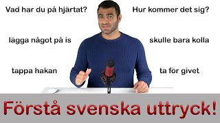 Förstå svenska uttryck idiomatiska uttryck [upl. by Mel]