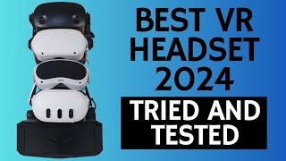 Best VR Headset 2024 Tried And Tested [upl. by Chaworth831]